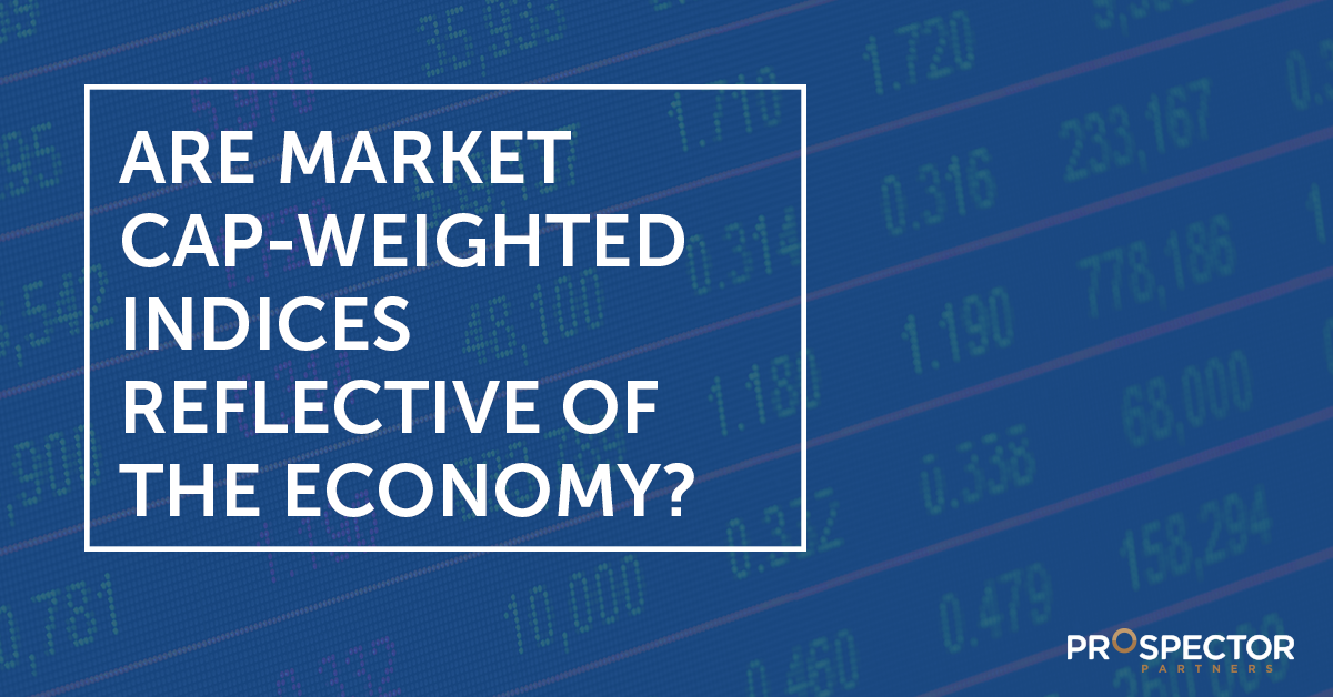 Are Market Cap Weighted Indices Reflective Of The Economy 
